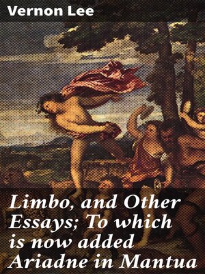 cover image of Limbo, and Other Essays; to which is now added Ariadne in Mantua